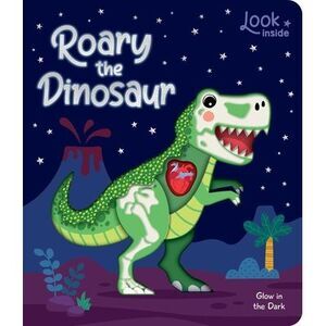 Look Inside: Roary the Dinosaur: Board Book with Cut-Outs and Glow in the Dark!